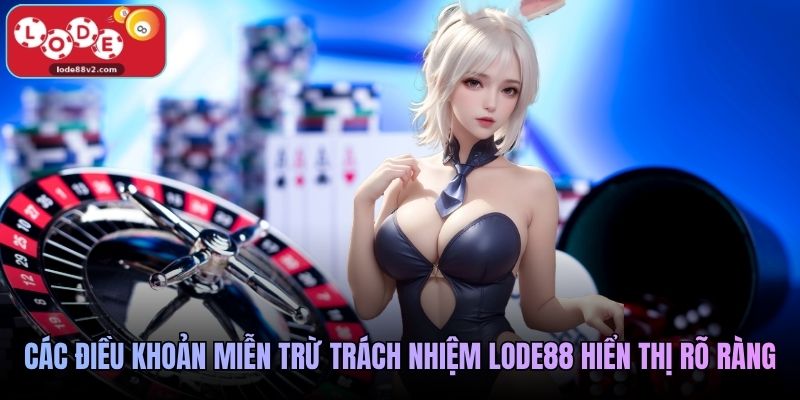 Các điều khoản miễn trừ trách nhiệm Lode88 hiển thị rõ ràng