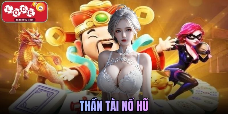 Thần Tài Nổ Hũ Lode88 - Slot May Mắn Đậm Chất Châu Á
